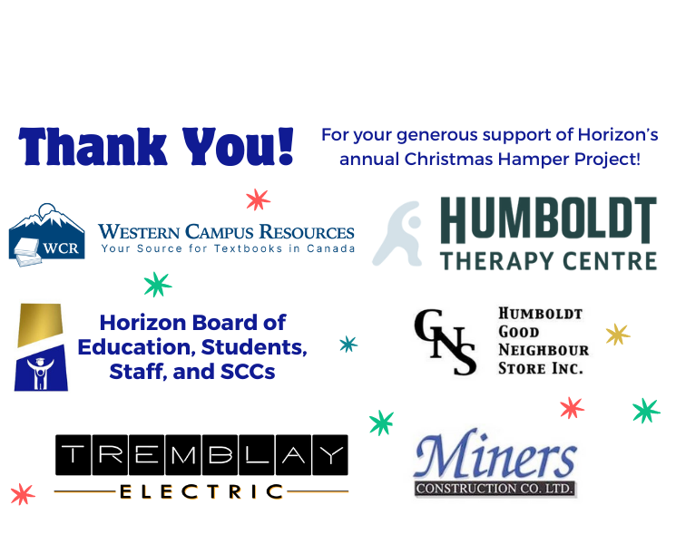 Thank you to our generous sponsors! Please see https://www.horizonsd.ca/apps/pages/ChristmasHamperProject for project details.