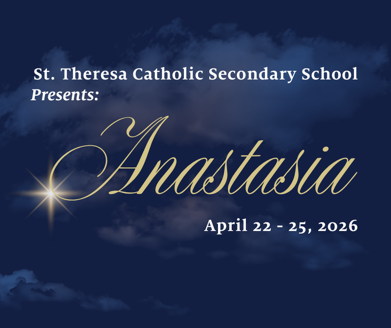 St. Theresa Catholic Secondary School Presents  Anastasia April 22-25, 2026