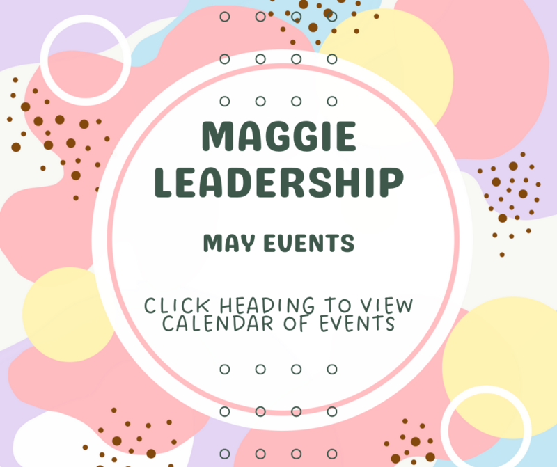 Click to view the all of the Mayevents brought to you by Maggie Leadership classes Featured Photo