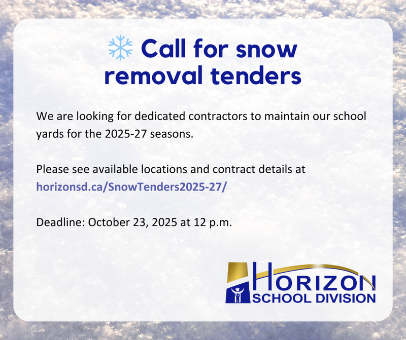 Graphic with a snow-covered background and Horizon School Division logo. Text reads: ‘Call for snow removal tenders. We are looking for dedicated contractors to maintain our school yards for the 2025–27 seasons. Deadline: October 23, 2025, at 12 p.m. See available locations and contract details at horizonsd.ca/SnowTenders2025-27/