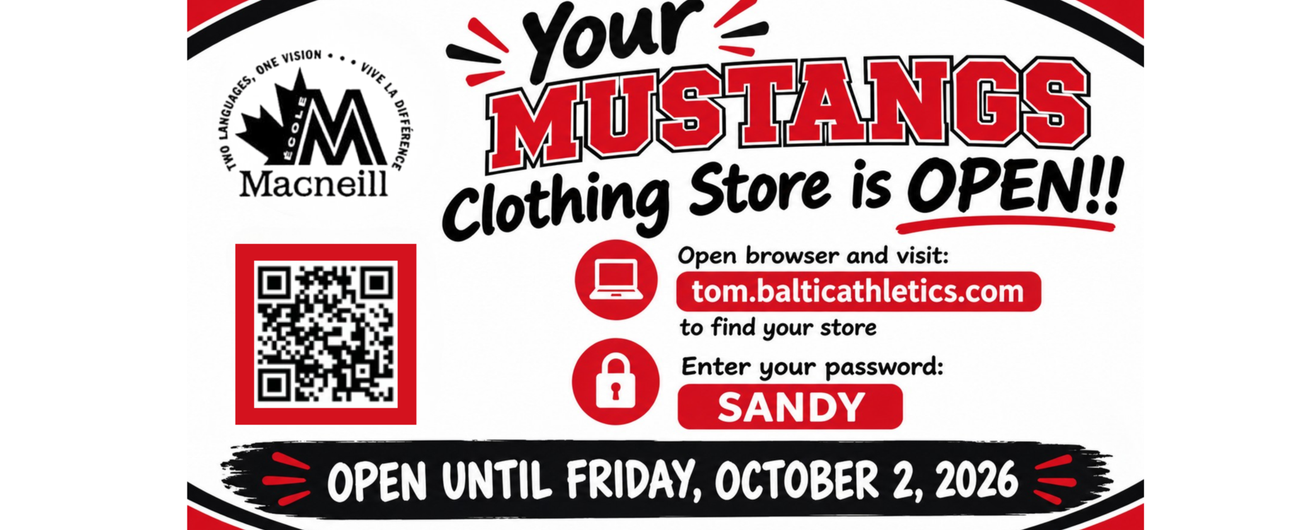 Macneill clothing store now open until friday, October 2, 2026. Open browser and visit tom.balticathletics.com and find your store. Use password SANDY